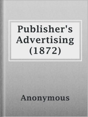 cover image of Publisher's Advertising (1872)